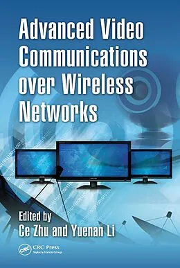 E-Book (pdf) Advanced Video Communications over Wireless Networks von Ce Zhu