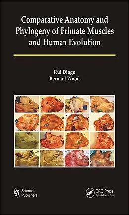 E-Book (pdf) Comparative Anatomy and Phylogeny of Primate Muscles and Human Evolution von Rui Diogo, Bernard A. Wood