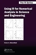E-Book (pdf) Using R for Numerical Analysis in Science and Engineering von Victor A. Bloomfield