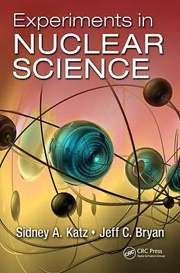 E-Book (pdf) Experiments in Nuclear Science von Sidney A. Katz, Jeff C. Bryan