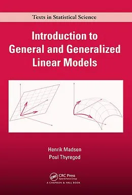 E-Book (pdf) Introduction to General and Generalized Linear Models von Henrik Madsen, Poul Thyregod