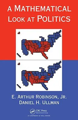E-Book (pdf) A Mathematical Look at Politics von E. Arthur Robinson Jr., Daniel H. Ullman