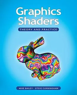 E-Book (pdf) Graphics Shaders von Mike Bailey, Steve Cunningham