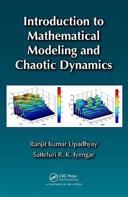 E-Book (pdf) Introduction to Mathematical Modeling and Chaotic Dynamics von Ranjit Kumar Upadhyay, Satteluri R. K. Iyengar