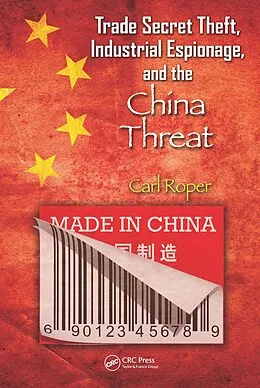 E-Book (pdf) Trade Secret Theft, Industrial Espionage, and the China Threat von Carl Roper