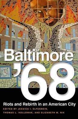 Fester Einband Baltimore '68: Riots and Rebirth in an American City von Elizabeth Nix