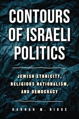 Livre Relié Contours of Israeli Politics de Hannah M Ridge