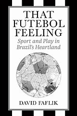 Livre Relié That Futebol Feeling de David Faflik