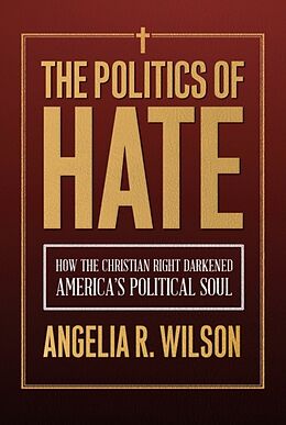 Livre Relié The Politics of Hate de Angelia R Wilson