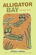 Couverture cartonnée Alligator Bay de Michael D. Kimball