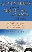 Kartonierter Einband Adventures in My Beloved Medieval Alania and Beyond von Anne Hart