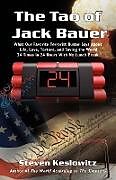 Kartonierter Einband The Tao of Jack Bauer von Steven Keslowitz