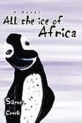 Fester Einband All the Ice of Africa von Silent Creek