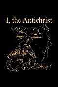 Kartonierter Einband I , the Antichrist von Dan W Henderson