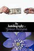Kartonierter Einband The Autobiography of Tyrone Pridgen von Pridgen Tyrone Pridgen