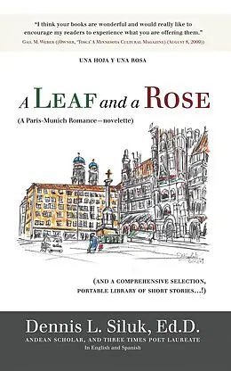 E-Book (epub) A Leaf and a Rose (A Paris-Munich Romance-Novelette) von Dennis L. Siluk Ed. D.