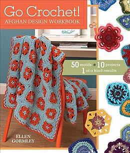 Spiralbindung Go Crochet! Afghan Design Workshop von Ellen Gormley