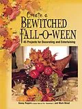 E-Book (epub) Create a Bewitched Fall-o-ween von Kasey Rogers, Mark Wood