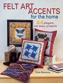 E-Book (epub) Felt Art Accents for the Home von Trice Boerens