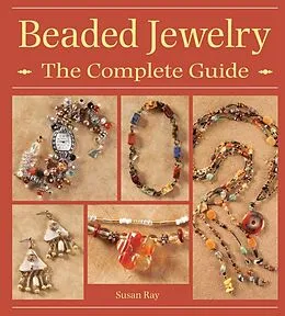 E-Book (epub) Beaded Jewelry The Complete Guide von Susan Ray