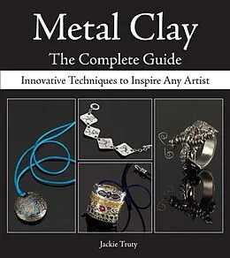 E-Book (epub) Metal Clay - The Complete Guide von Jackie Truty