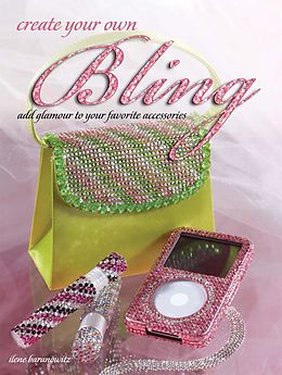 eBook (epub) Create Your Own Bling de Ilene Branowitz