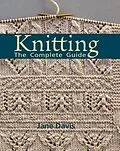 E-Book (epub) Knitting - The Complete Guide von Jane Davis
