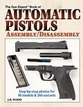 E-Book (epub) Automatic Pistols Assembly/Disassembly von J B Wood