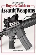 E-Book (epub) Gun Digest Buyer's Guide To Assault Weapons von Phillip Peterson