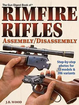 E-Book (epub) The Gun Digest Book of Rimfire Rifles Assembly/Disassembly von J. B. Wood