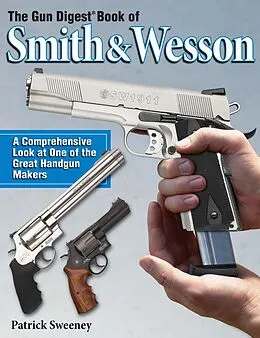 E-Book (epub) The Gun Digest Book of Smith & Wesson von Patrick Sweeney