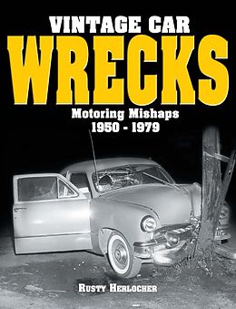 eBook (epub) Vintage Car Wrecks Motoring Mishaps 1950-1979 de Rusty Herlocher