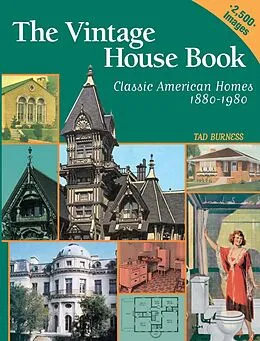 E-Book (epub) Vintage House Book: 100 Years of Classic American Homes 1880-1980 von Tad Burness