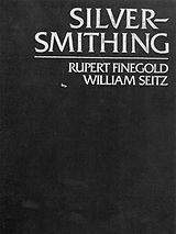 eBook (epub) Silversmithing de Rupert Finegold, William Seitz