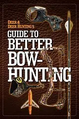 E-Book (epub) Deer & Deer Hunting's Guide to Better Bow-Hunting von Editors of Deer andamp; Deer Hunting Magazine