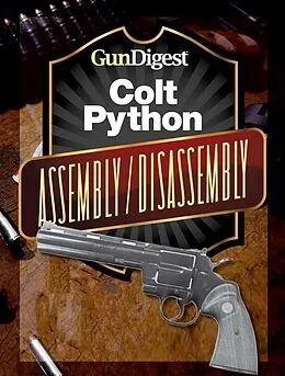 E-Book (epub) Gun Digest Colt Python Assembly/Disassembly Instructions von J. B. Wood