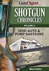 E-Book (epub) Shotgun Chronicles Volume II - Semi-auto & Pump Shotguns von Nick Hahn