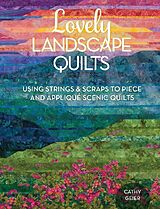 Broché Lovely Landscape Quilts de Cathy Geier