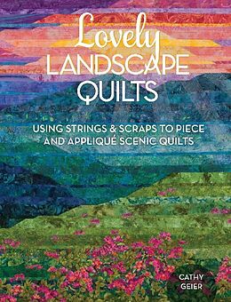 Broché Lovely Landscape Quilts de Cathy Geier