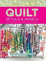 Kartonierter Einband Quilt with Tula and Angela von Tula Pink, Angela Walters