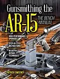 E-Book (epub) Gunsmithing the AR-15, The Bench Manual von Patrick Sweeney