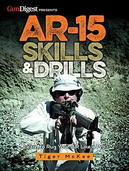 E-Book (epub) AR-15 Skills & Drills von Tiger McKee