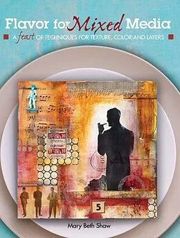 E-Book (epub) Flavor for Mixed Media von Mary Beth Shaw