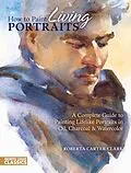 E-Book (epub) How to Paint Living Portraits von Roberta Carter Clark