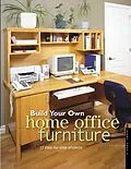 E-Book (epub) Build Your Own Home Office Furniture von Danny Proulx