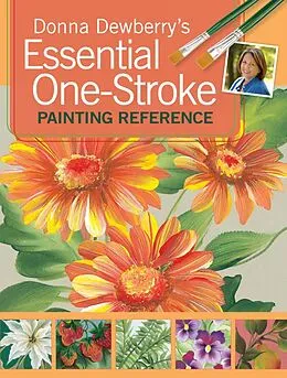 ePUB Donna Dewberry's Essential One-Stroke Painting Reference von Donna Dewberry