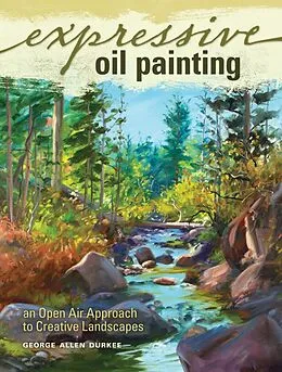 E-Book (epub) Expressive Oil Painting von George Allen Durkee