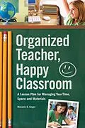 E-Book (epub) Organized Teacher, Happy Classroom von Melanie S. Unger