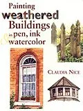 E-Book (epub) Painting Weathered Buildings in Pen, Ink & Watercolor von Claudia Nice