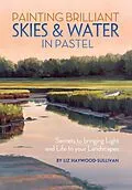 E-Book (epub) Painting Brilliant Skies & Water in Pastel von Liz Haywood-Sullivan